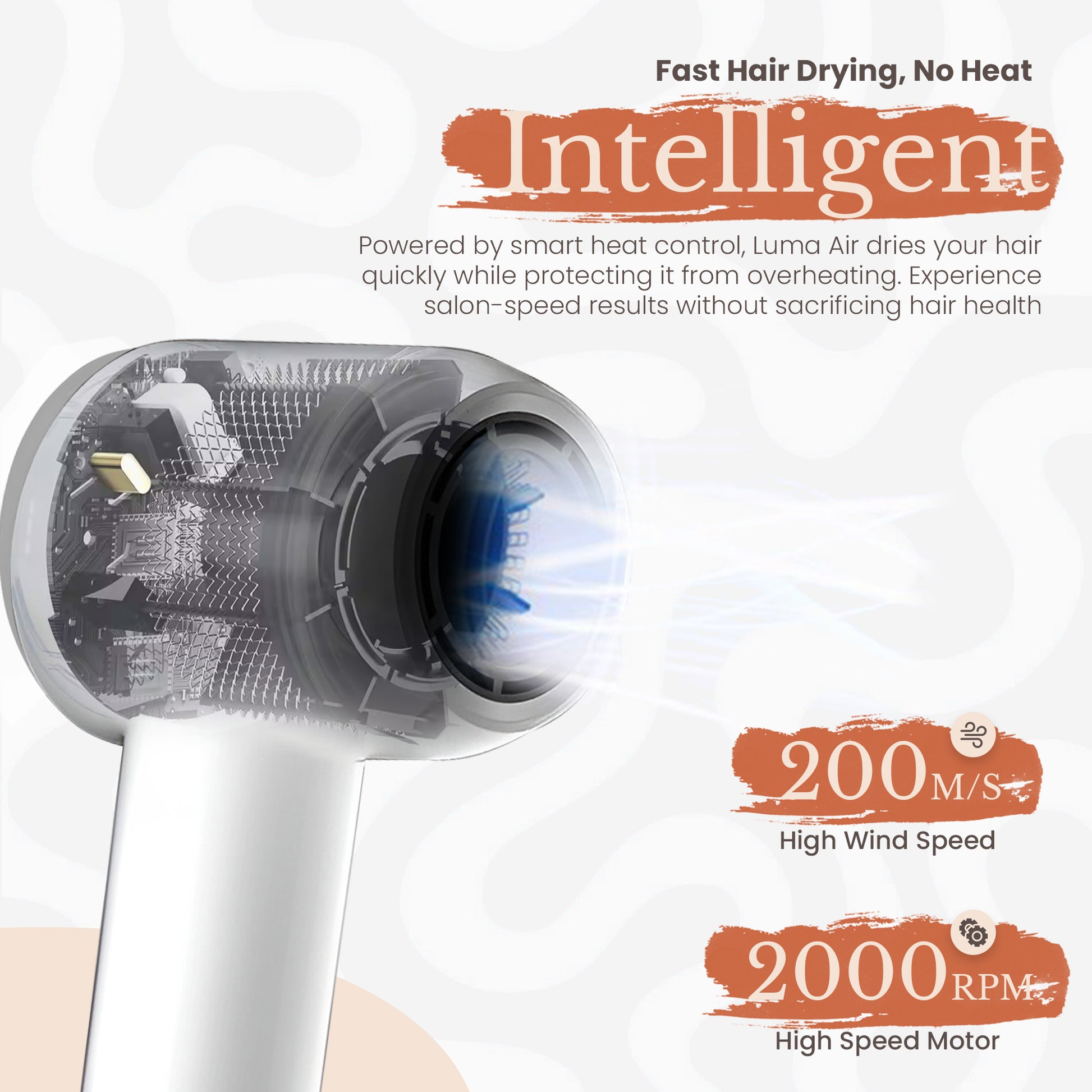 Fast hair drying, with up to 50% faster drying times over a conventional hair dryer